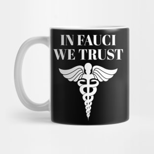 In Fauci We Trust Mug